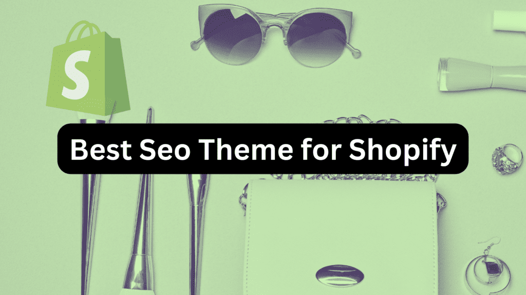 Best Seo Theme for Shopify 2024