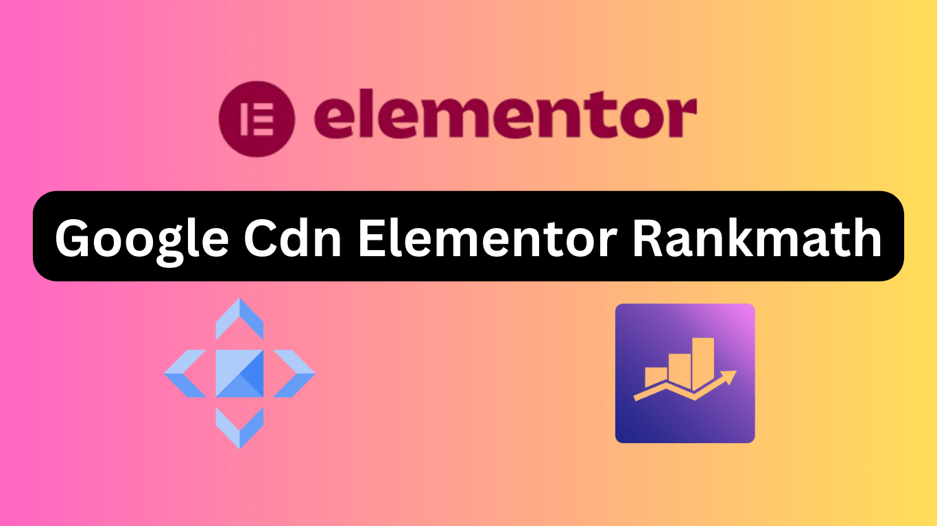 Google Cdn Elementor Rankmath