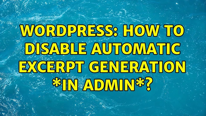 How to Disable Auto Excerpt on WordPress